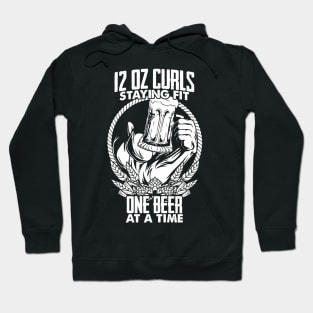 12 oz Beer Curls Staying Fit workout Hoodie